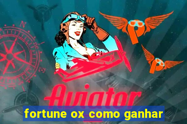 fortune ox como ganhar